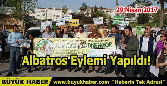 Albatros Eylemi Yapıldı!