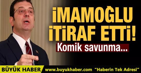 Ekrem İmamoğlu itiraf etti! Komik savunma...