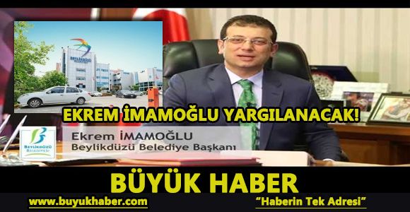 EKREM İMAMOĞLU YARGILANACAK!