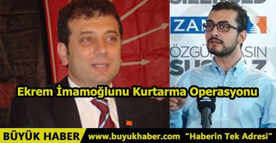 Ekrem İmamoğlunu Kurtarma Operasyonu