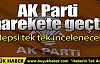 AK Parti harekete geçti! Hepsi tek tek incelenecek