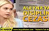 Aleyna Tilki'ye disiplin cezası