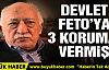 Devlet, Feto'yu yurtiçinde ve yurtdışında hep korumuş