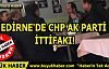 EDİRNE'DE CHP AK PARTİ İTTİFAKI!