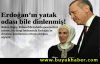 Erdoğan'ın yatak odası bile dinlenmiş