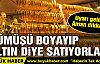 Gümüşü boyayıp altın diye satıyorlar