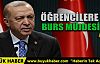 ÖĞRENCİLERE BURS MÜJDESİ