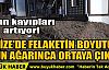 RİZE'DE FELAKETİN BOYUTU GÜN AĞARINCA ORTAYA ÇIKTI
