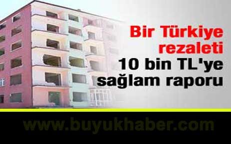 10 bin TL'ye çürük binalara sağlam raporu