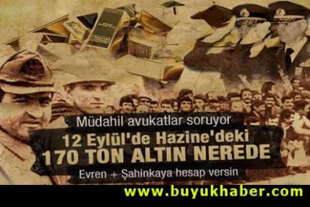 12 Eylül'de Hazine'deki 170 ton altın kayboldu