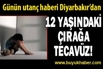 12 yaşındaki çocuğa tecavüz