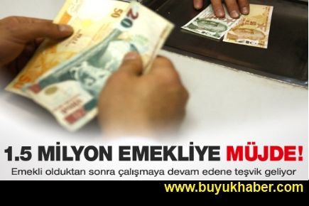 1.5 milyon emekliye müjde