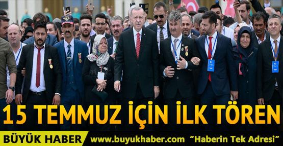 15 Temmuz için ilk tören