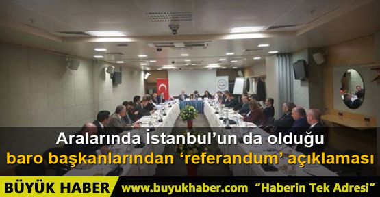 18 baro başkanından 'referandum' açıklaması