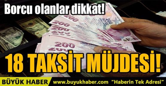 18 TAKSİT MÜJDESİ