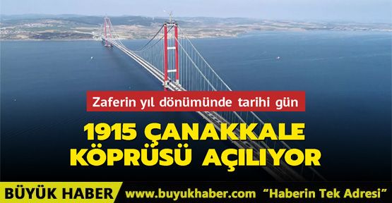 1915 Çanakkale Köprüsü açılıyor