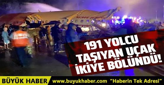 191 kişiyi taşıyan yolcu uçağı iniş sırasında ikiye bölündü