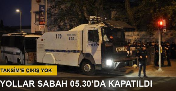 1 Mayıs'ta Taksim'e çıkan tüm yollar kapalı