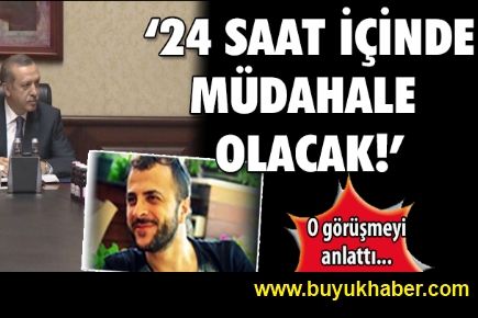 '24 saat içinde müdahale...'