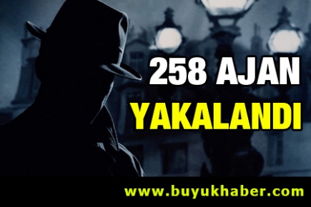 258 ajan yakalandı