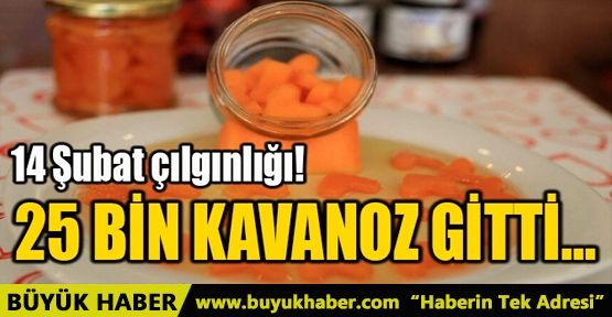 25 BİN KAVANOZ GİTTİ