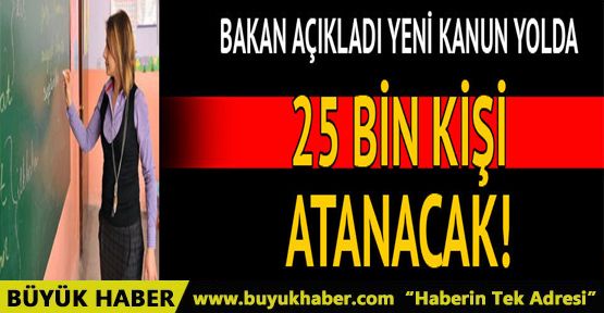 25 bin kişi atanacak