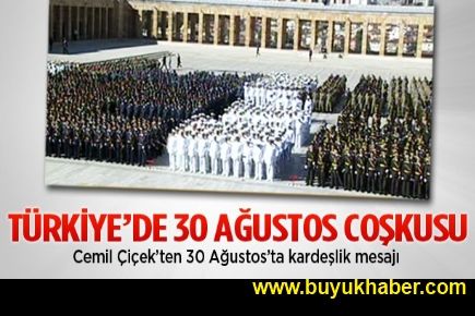 30 Ağustos tüm yurtta coşkuyla kutlanıyor