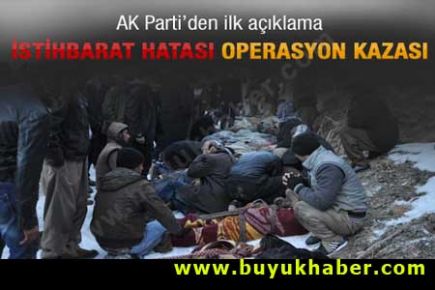 35 köylünün ölümüyle ilgili AK Parti'den ilk açıklama