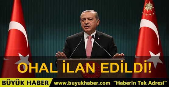 3 ay süreyle Olağanüstü Hal ilan edildi