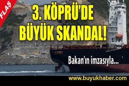 3. Boğaz Köprüsü’nde büyük skandal