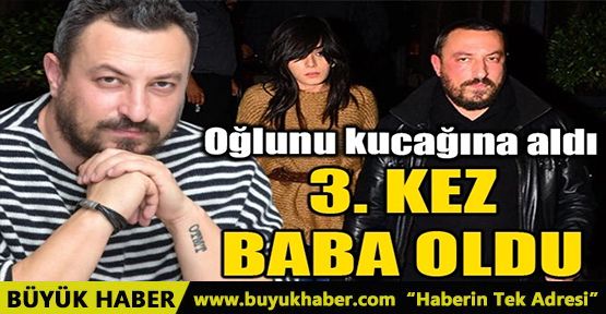 3 Kez Baba Oldu