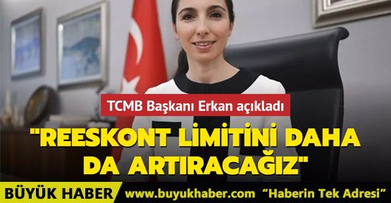 3 milyar liraya yükselttiğimiz limiti daha da artıracağız