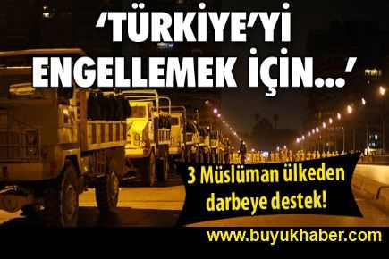 3 Müslüman ülkeden darbeye destek