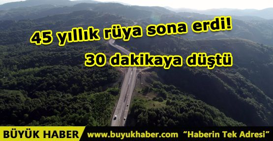 45 yıllık rüya sona erdi! 30 dakikaya düştü