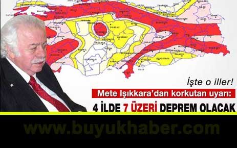 4 ilde 7 ve üzerinde deprem olacak
