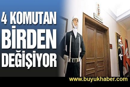 4 komutan birden değişiyor