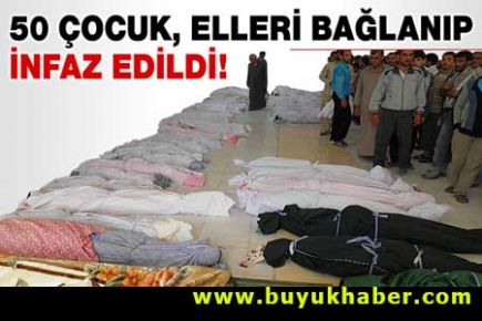 50 çocuk elleri bağlanıp infaz edildi