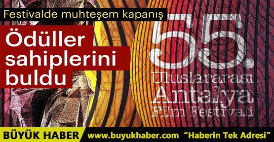 55. Uluslararası Antalya Film Festivali ödül töreni gerçekleşti