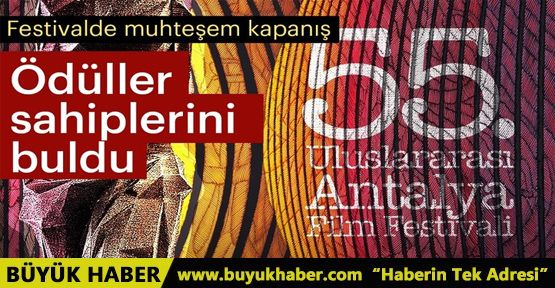 55. Uluslararası Antalya Film Festivali ödül töreni gerçekleşti