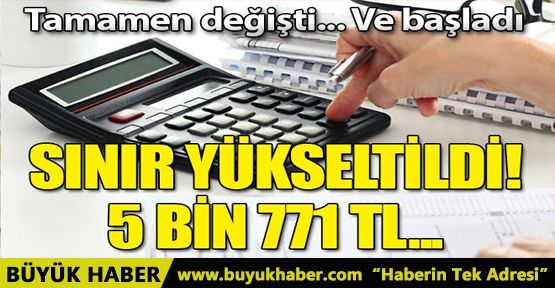 5 bin 771 TL ödeniyor, değişti, sınır yükseltildi