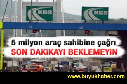 5 milyon araç sahibi için son çağrı