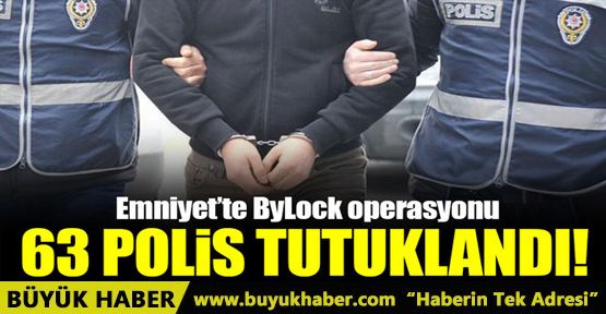 63 ByLockçu polise tutuklama