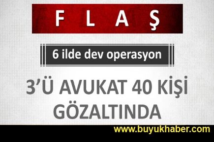 6 ilde dev operasyon