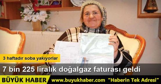 7 bin 225 liralık doğalgaz faturası şaşırttı