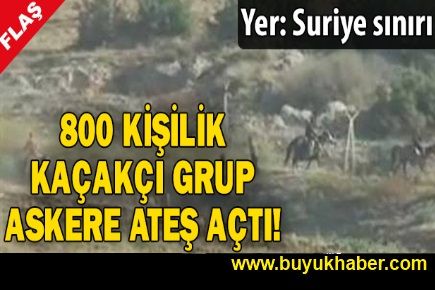 800 kişilik grup askere ateş açtı