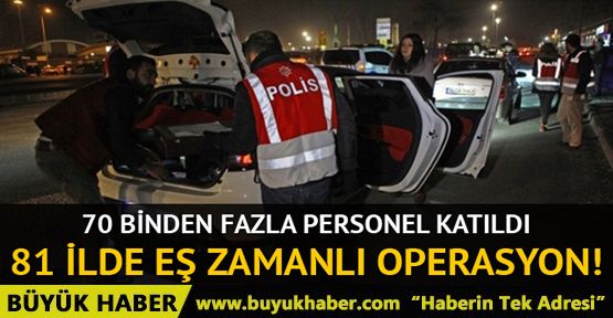 81 ilde 'Huzur Türkiye-5' operasyonu