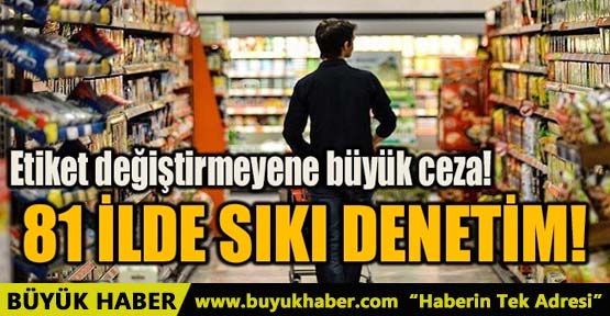 81 İLDE SIKI DENETİM!