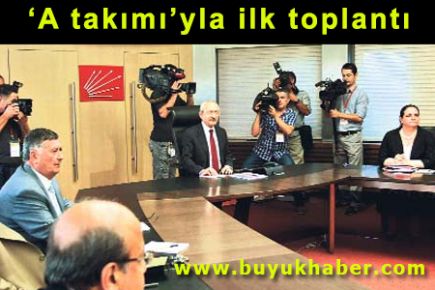 ‘A takımı’yla ilk toplantı