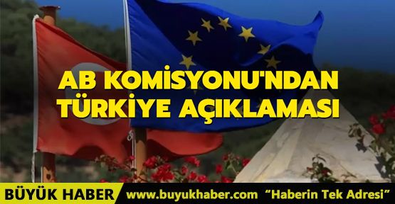 AB Komisyonu'ndan Türkiye açıklaması