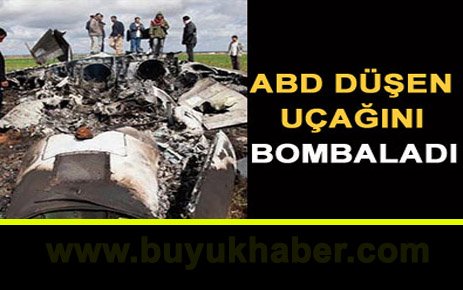 ABD düşen uçağını bombaladı